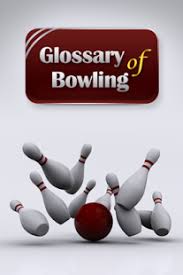 CLICK HERE FOR GLOSSERY OF BOWLING